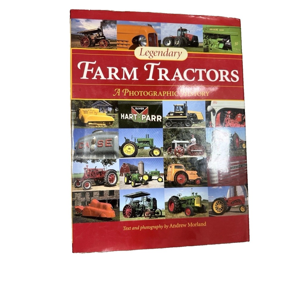 Legendary Farm Tractors A Photographic History Andrew Morland Hardcover 2003